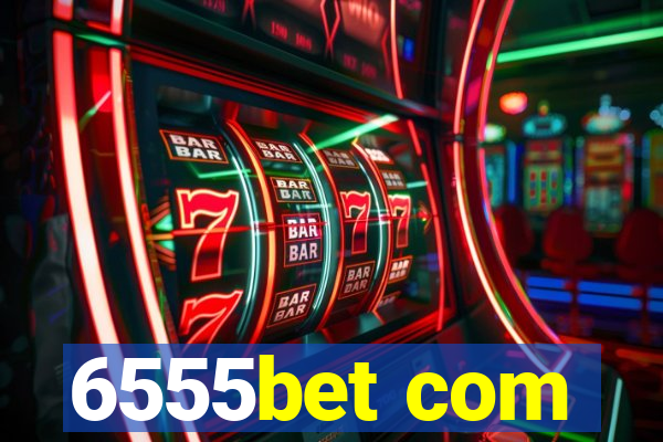 6555bet com